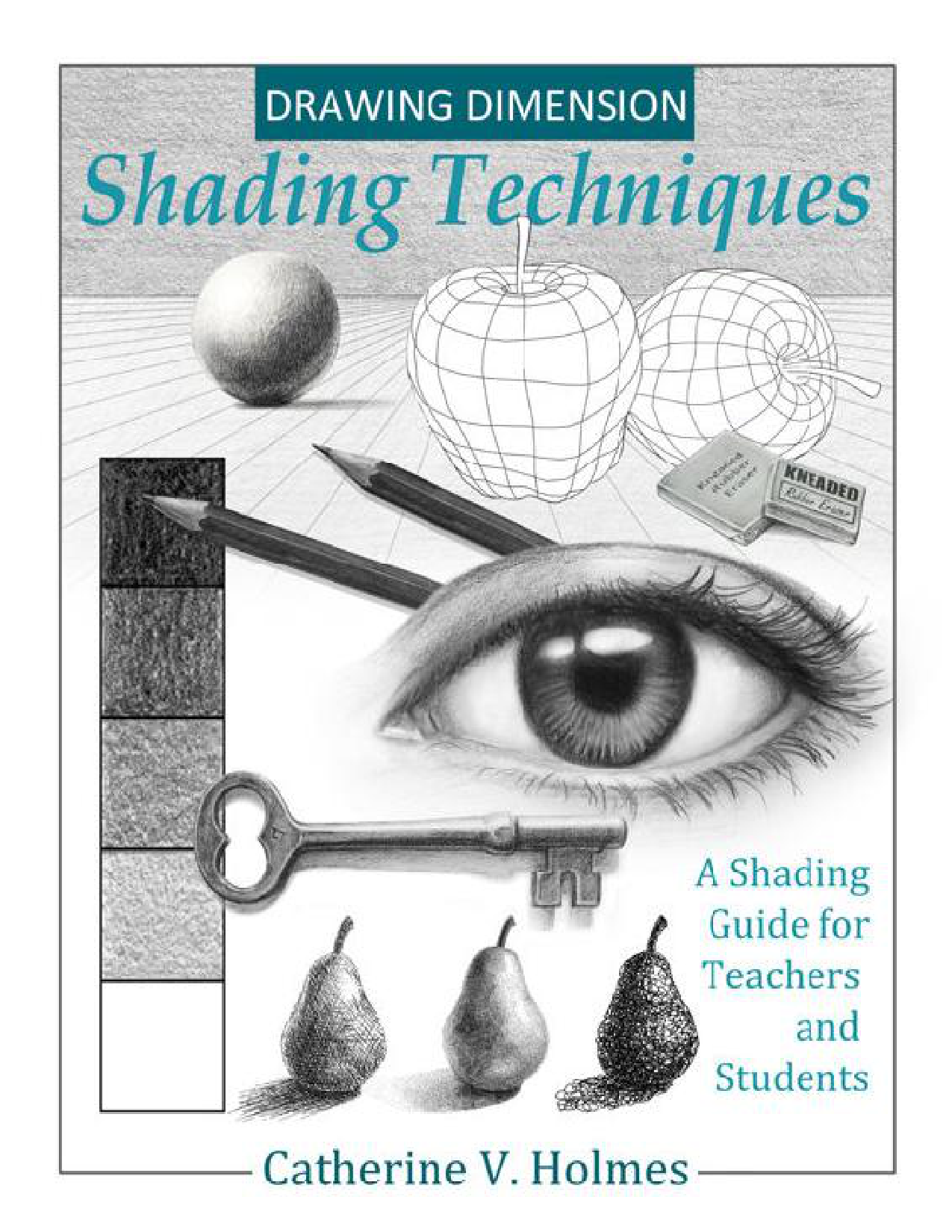 图片[1]-T1239-绘画维度 阴影技巧 A Catherine Holmes | Drawing Dimension – Shading Techniques  A – Catherine Holmes-爱画画的卷心菜