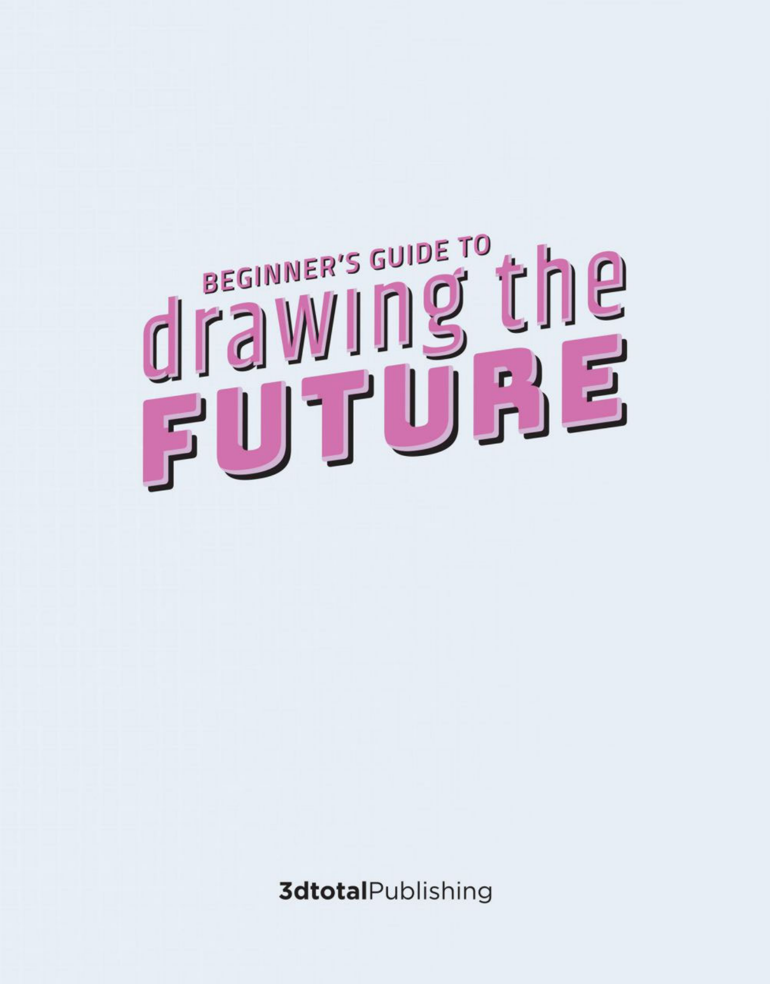 图片[3]-T1245-3dtotal出版社初学者未来学习绘画指南 | 3dtotal Publishing Beginner’s Guide to Drawing the Future Lear-爱画画的卷心菜